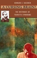 eBook (pdf) Cursing Brain? The Histories of Tourette Syndrome de Howard I. Kushner