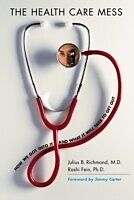 eBook (pdf) Health Care Mess de Julius B. RICHMOND, Rashi Fein