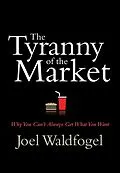 E-Book (pdf) Tyranny of the Market von Joel Waldfogel