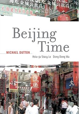 Kartonierter Einband Beijing Time von Michael Dutton, Hsiu-Ju Stacy Lo, Dong Dong Wu
