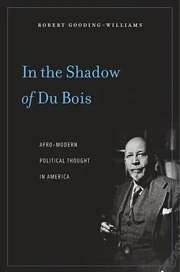 E-Book (pdf) In the Shadow of Du Bois von Robert Gooding-Williams