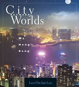 E-Book (pdf) City Between Worlds von Leo Ou-fan Lee