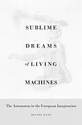 E-Book (pdf) Sublime Dreams of Living Machines von Minsoo Kang