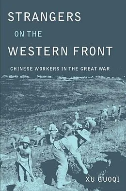 E-Book (pdf) Strangers on the Western Front von Guoqi Xu