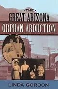 E-Book (epub) Great Arizona Orphan Abduction von Linda Gordon