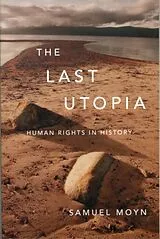 Kartonierter Einband The Last Utopia: Human Rights in History von Samuel Moyn