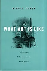 Fester Einband What Art Is Like, In Constant Reference to the Alice Books von Tamen Miguel