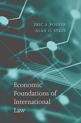 E-Book (epub) Economic Foundations of International Law von Eric A. Posner