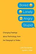 E-Book (epub) Bored, Lonely, Angry, Stupid von Luke Fernandez, Susan J. Matt