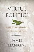 E-Book (epub) Virtue Politics von James Hankins