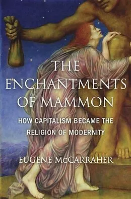 E-Book (epub) Enchantments of Mammon von Eugene McCarraher