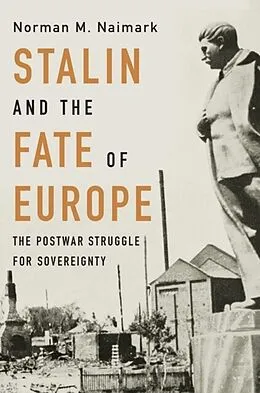 E-Book (epub) Stalin and the Fate of Europe von Norman M. Naimark