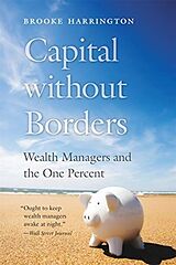 Couverture cartonnée Capital without Borders - Wealth Managers and the One Percent de Brooke Harrington