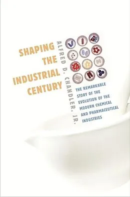 E-Book (pdf) Shaping the Industrial Century von Alfred DuPont Chandler Jr.