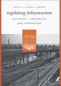 E-Book (epub) Regulating Infrastructure von José A. Gómez-Ibáñez