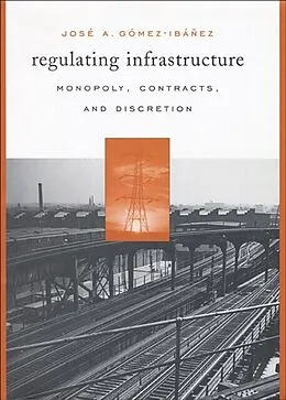 E-Book (epub) Regulating Infrastructure von José A. Gómez-Ibáñez