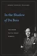 E-Book (epub) In the Shadow of Du Bois von Robert Gooding-Williams