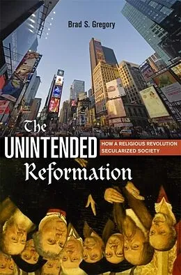 E-Book (epub) Unintended Reformation von Brad S. Gregory
