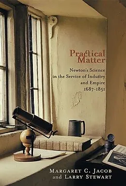 E-Book (epub) Practical Matter von Margaret C. Jacob, Larry Stewart