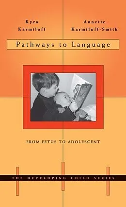 E-Book (epub) Pathways to Language von Kyra Karmiloff, Annette Karmiloff-Smith