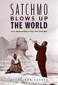 E-Book (epub) Satchmo Blows Up the World von Penny M. Von Eschen