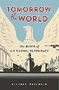 Kartonierter Einband Tomorrow, the World von Stephen Wertheim