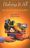 E-Book (pdf) Halving It All von Francine M. Deutsch