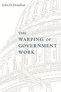 E-Book (pdf) Warping of Government Work von John D. Donahue