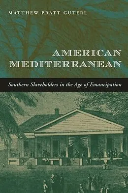 E-Book (pdf) American Mediterranean von Matthew Pratt Guterl
