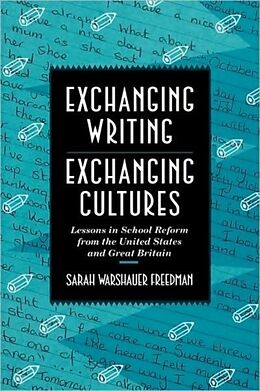 Kartonierter Einband Exchanging Writing, Exchanging Cultures von Sarah Warshauer Freedman