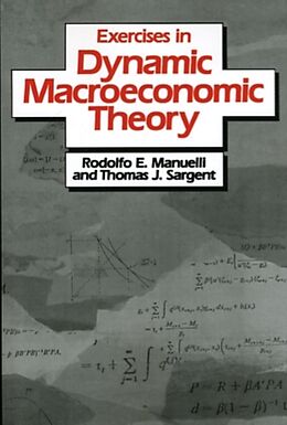 Kartonierter Einband Exercises in Dynamic Macroeconomic Theory von Rodolfo E. Manuelli, Thomas J. Sargent