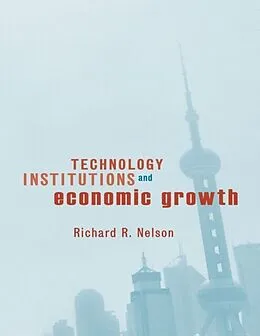 E-Book (pdf) Technology, Institutions, and Economic Growth von Richard R. Nelson