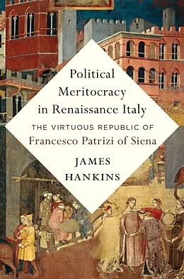 E-Book (epub) Political Meritocracy in Renaissance Italy von James Hankins