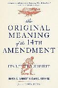 Couverture cartonnée The Original Meaning of the Fourteenth Amendment de Barnett Randy E., Evan D. Bernick