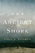 Livre Relié The Ancient Shore de Kosmin Paul J.