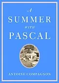 E-Book (epub) Summer with Pascal von Antoine Compagnon
