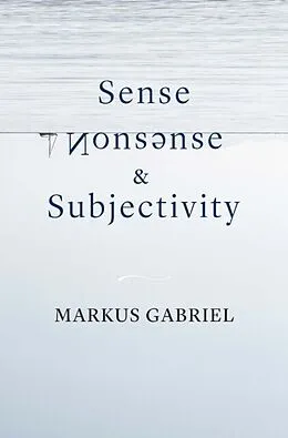 E-Book (epub) Sense, Nonsense, and Subjectivity von Markus Gabriel