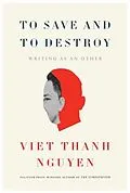 E-Book (epub) To Save and to Destroy von Viet Thanh Nguyen