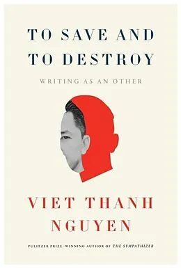 E-Book (epub) To Save and to Destroy von Viet Thanh Nguyen