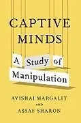 Fester Einband Captive Minds von Avishai Margalit, Assaf Sharon