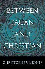 eBook (epub) Between Pagan and Christian de Christopher P. Jones