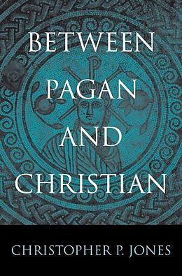 eBook (epub) Between Pagan and Christian de Christopher P. Jones