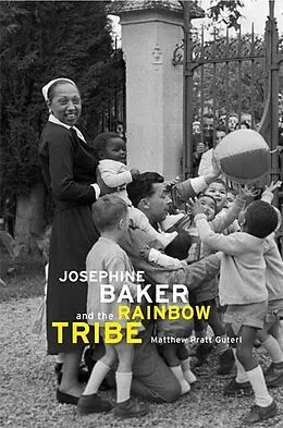 E-Book (epub) Josephine Baker and the Rainbow Tribe von Matthew Pratt Guterl