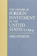 The History of Foreign Investment in the United States to 1914