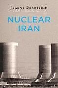 Fester Einband Nuclear Iran von Jeremy Bernstein