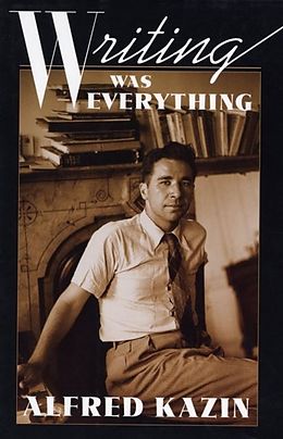 eBook (epub) Writing Was Everything de Alfred Kazin