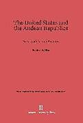 Fester Einband The United States and the Andean Republics von Fredrick B. Pike