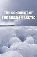 E-Book (epub) Conquest of the Russian Arctic von Paul R. Josephson