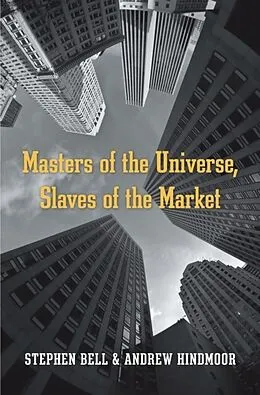 E-Book (epub) Masters of the Universe, Slaves of the Market von Stephen Bell