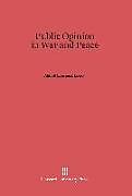 Fester Einband Public Opinion in War and Peace von Abbott Lawrence Lowell